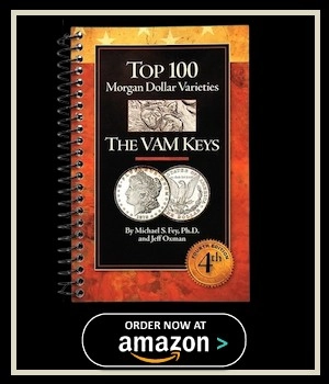The Top 100 Morgan Dollar Varieties: The VAM Keys