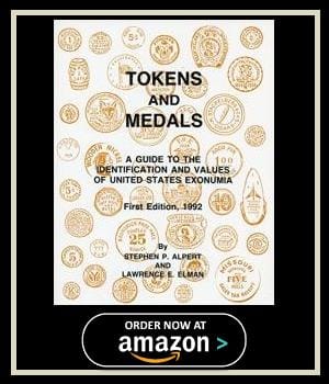 Tokens & Medals A Guide to the Identification & Values of United States Exonumia